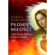 Płomień Miłości Niepokalanego Serca Maryi - Elżbieta Kindelmann /patronat medialny MOC W SŁABOŚCI/